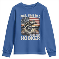 Funny Full Time Dad Part Time Hooker Youth Sweatshirt Fisherman Father's Day American Flag
