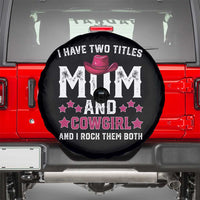 Funny I Have Two Titles Mom And Cowgirl And I Rock Them Both Spare Tire Cover Western Mom Mother's Day TS11