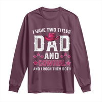 Funny I Have Two Titles Mom And Cowgirl And I Rock Them Both Long Sleeve Shirt Western Mom Mother's Day