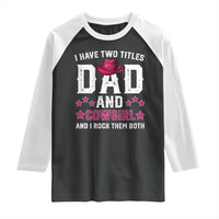 Funny I Have Two Titles Mom And Cowgirl And I Rock Them Both Raglan Shirt Western Mom Mother's Day