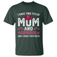 Funny I Have Two Titles Mom And Cowgirl And I Rock Them Both T Shirt Western Mom Mother's Day TS11