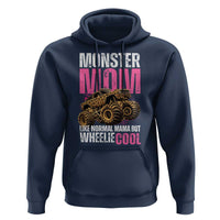 Monster Mom Like Normal Mama But Wheelie Cool Hoodie Monster Truck Mama