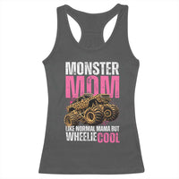 Monster Mom Like Normal Mama But Wheelie Cool Racerback Tank Top Monster Truck Mama