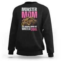 Monster Mom Like Normal Mama But Wheelie Cool Sweatshirt Monster Truck Mama