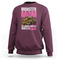 Monster Mom Like Normal Mama But Wheelie Cool Sweatshirt Monster Truck Mama