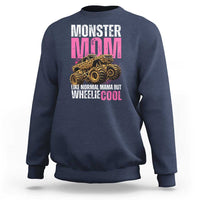 Monster Mom Like Normal Mama But Wheelie Cool Sweatshirt Monster Truck Mama