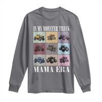 In My Monster Truck Mama Era Long Sleeve Shirt