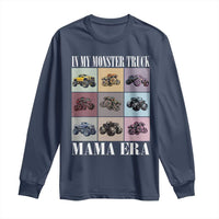 In My Monster Truck Mama Era Long Sleeve Shirt