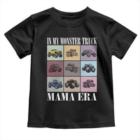 In My Monster Truck Mama Era Toddler T Shirt