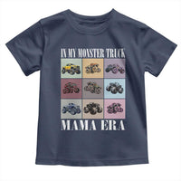 In My Monster Truck Mama Era Toddler T Shirt