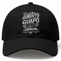 Gordito Guapo y Chingon Baseball Cap Funny Mexican Spanish Saying