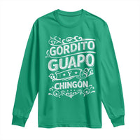 Gordito Guapo y Chingon Long Sleeve Shirt Funny Mexican Spanish Saying