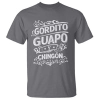 Gordito Guapo y Chingon T Shirt Funny Mexican Spanish Saying
