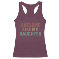 Awesome Like My Daughter Racerback Tank Top Funny Proud Dad Mom