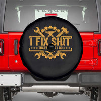 I Fix Shit Thats What I Do Spare Tire Cover Funny Work Fathers Day