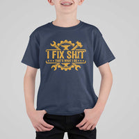 I Fix Shit Thats What I Do T Shirt For Kid Funny Work Fathers Day