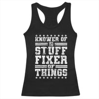 Knower Of Stuff Fixer Of Things Racerback Tank Top Funny Handyman Mechanic Dad