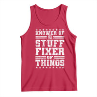 Knower Of Stuff Fixer Of Things Tank Top Funny Handyman Mechanic Dad
