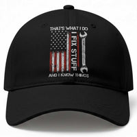 Thats What I Do I Fix Stuff And I Know Things Baseball Cap Funny Mechanic Engineer Vintage American Flag