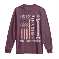 Thats What I Do I Fix Stuff And I Know Things Long Sleeve Shirt Funny Mechanic Engineer Vintage American Flag