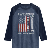 Thats What I Do I Fix Stuff And I Know Things Raglan Shirt Funny Mechanic Engineer Vintage American Flag