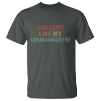 Awesome Like My Granddaughter T Shirt Funny Proud Grandparents