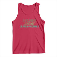 Awesome Like My Granddaughter Tank Top Funny Proud Grandparents