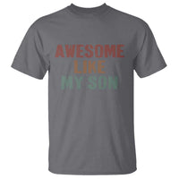 Awesome Like My Son T Shirt Funny Proud Dad Mom