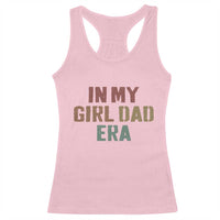In My Girl Dad Era Racerback Tank Top Retro Fathers Day Gifts