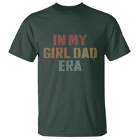In My Girl Dad Era T Shirt Retro Fathers Day Gifts