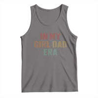 In My Girl Dad Era Tank Top Retro Fathers Day Gifts