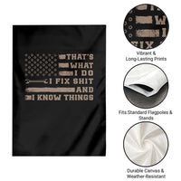 Thats What I Do I Fix Shit And I Know Things Garden Flag Funny Mechanic American Flag