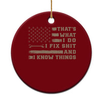 Thats What I Do I Fix Shit And I Know Things Ceramic Ornament Funny Mechanic American Flag