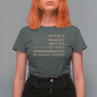 Thats What I Do I Fix Shit And I Know Things T Shirt For Women Funny Mechanic American Flag