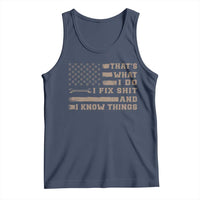 Thats What I Do I Fix Shit And I Know Things Tank Top Funny Mechanic American Flag