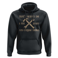 Thats What I Do I Fix Stuff And I Know Things Hoodie Funny Handyman Dad