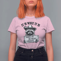 Funny Raccoon T Shirt For Women It Is What It Is And It Is Not Great Text Display Board - Wonder Print Shop