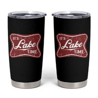 Funny It's Lake Time Tumbler Cup Lake Life Summer Vacation