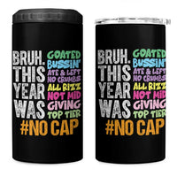 Funny Bruh This Year Was Goated No Cap 4 in 1 Can Cooler Tumbler Last Day Of School - Wonder Print Shop