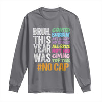 Funny Bruh This Year Was Goated No Cap Long Sleeve Shirt Last Day Of School - Wonder Print Shop