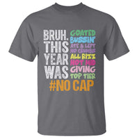 Funny Bruh This Year Was Goated No Cap T Shirt Last Day Of School - Wonder Print Shop