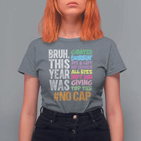 Funny Bruh This Year Was Goated No Cap T Shirt For Women Last Day Of School - Wonder Print Shop