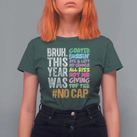 Funny Bruh This Year Was Goated No Cap T Shirt For Women Last Day Of School - Wonder Print Shop