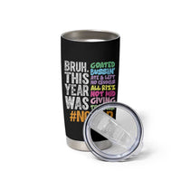 Funny Bruh This Year Was Goated No Cap Tumbler Cup Last Day Of School - Wonder Print Shop