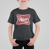 Funny It's River Time T Shirt For Kid River Life Summer Vacation