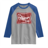 Funny It's River Time Raglan Shirt River Life Summer Vacation