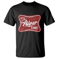 Funny It's River Time T Shirt River Life Summer Vacation