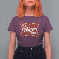 Funny It's River Time T Shirt For Women River Life Summer Vacation