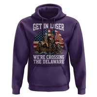 Get In Loser We Are Crossing The Delaware Hoodie Funny George Washington 4th Of July