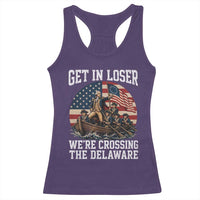 Get In Loser We Are Crossing The Delaware Racerback Tank Top Funny George Washington 4th Of July